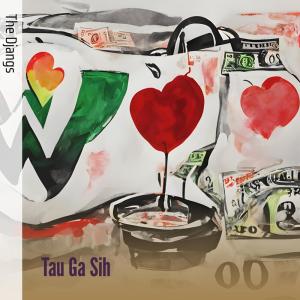 收聽The Djangs的Tau Ga Sih歌詞歌曲