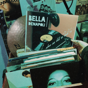 收聽Bella DeNapoli的When We Fell in Love歌詞歌曲