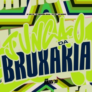Listen to Junção da Bruxaria (Explicit) song with lyrics from DJ Luiz 011