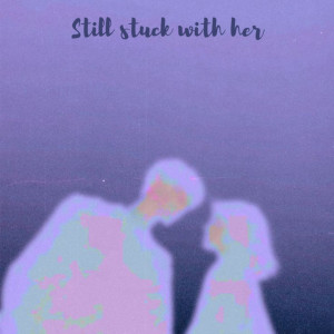 Album Still Stuck With Her from HELLVIBE