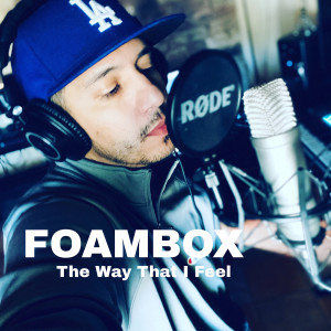 收听Foambox的The Way That I Feel歌词歌曲