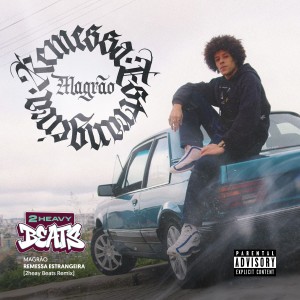 ดาวน์โหลดและฟังเพลง Remessa Estrangeira (Remix|Explicit) พร้อมเนื้อเพลงจาก 2HEAVY BEATS