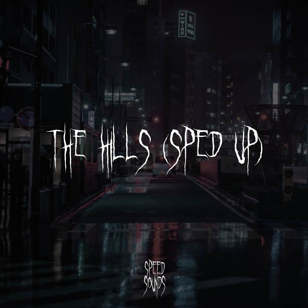The Hills (Sped Up) (Explicit)
