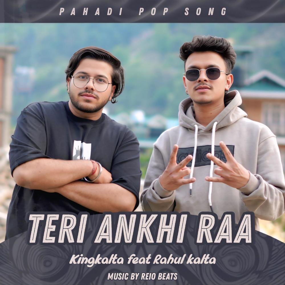 Teri ankhi raa (feat. Rahul Kalta)
