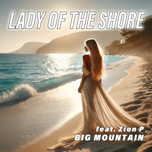 Listen to Lady of the shore (feat. Zion.P) song with lyrics from Big Mountain