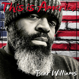 ดาวน์โหลดและฟังเพลง This Is America พร้อมเนื้อเพลงจาก Bear Williams
