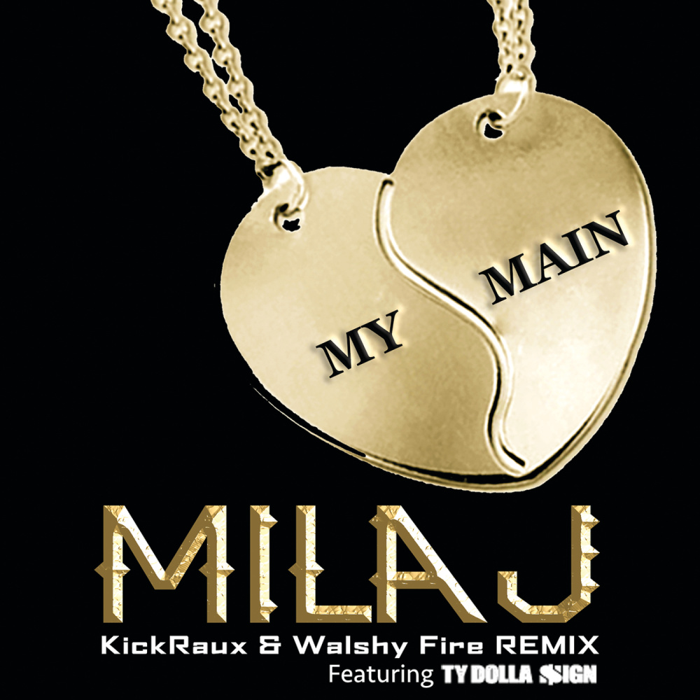 My Main (KickRaux & Walshy Fire Remix)