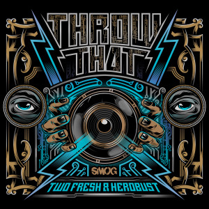 收聽Two Fresh的Throw That (Original Mix)歌詞歌曲