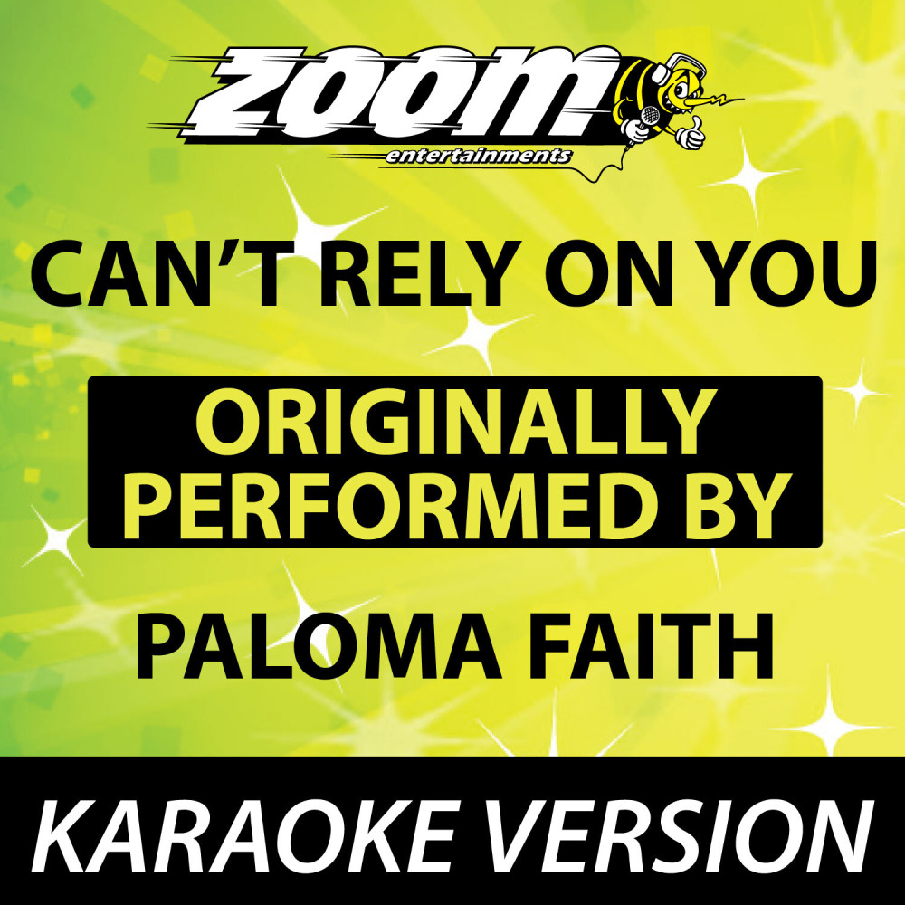 Can't Rely on You (Originally By Paloma Faith) [No Backing Vocals] {Karaoke Version} (Karaoke Version)