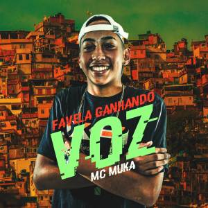 ดาวน์โหลดและฟังเพลง Favela Ganhando Voz พร้อมเนื้อเพลงจาก MC Muka
