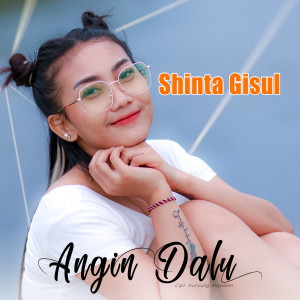 Listen to Angin Dalu song with lyrics from Shinta Gisul