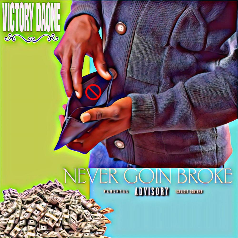 Never Goin Broke (Explicit)