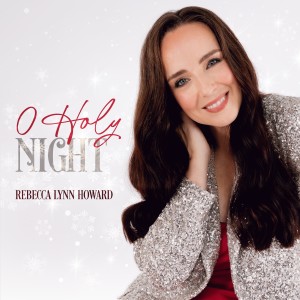 ดาวน์โหลดและฟังเพลง O Holy Night พร้อมเนื้อเพลงจาก Rebecca Lynn Howard