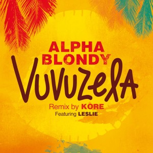 Alpha Blondy的专辑Vuvuzela (Remix by DJ Kore)