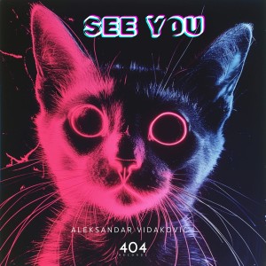 Listen to See You song with lyrics from Aleksandar Vidakovic