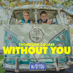 Thompson Square的專輯Without You