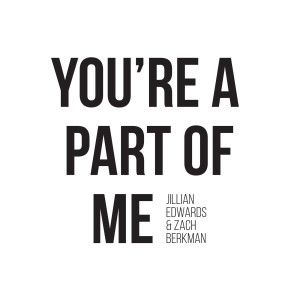 Dengarkan You're a Part of Me lagu dari Jillian Edwards dengan lirik