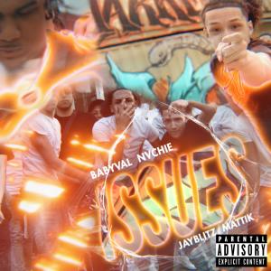 收聽KOBK的ISSUES (feat. BabyVal, Nvchie, Jay Blitz & Mattik) (Explicit)歌詞歌曲