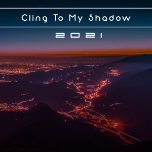 Album Cling To My Shadow 2021 from Mauro Pagliarino