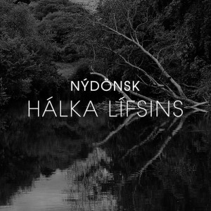 Listen to Hálka lífsins song with lyrics from Nydönsk