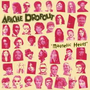 Apache Dropout的專輯Magnetic Heads