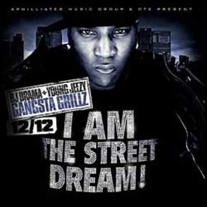 Gangsta Grillz: I Am The Street Dream (Explicit)