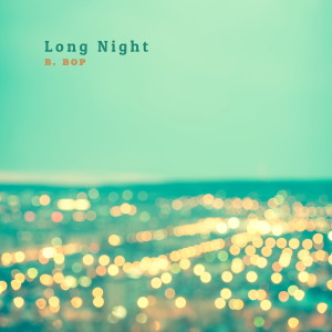 B. Bop的專輯Long Night