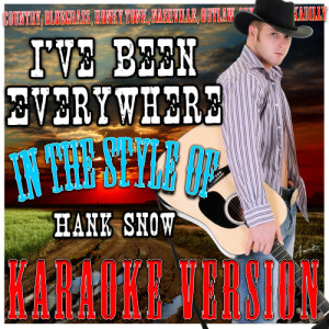 收聽Ameritz - Karaoke的I've Been Everywhere (In the Style of Hank Snow) [Karaoke Version] (Karaoke Version)歌詞歌曲