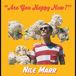 收听Nile Marr的Are You Happy Now?歌词歌曲