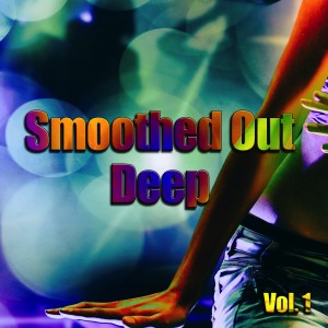 群星的專輯Smoothed out Deep, Vol. 1