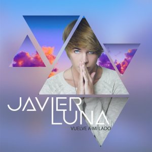 ดาวน์โหลดและฟังเพลง Vuelve a mi Lado พร้อมเนื้อเพลงจาก Javier Luna