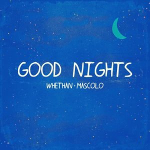 收聽Whethan的Good Nights (feat. Mascolo) (Explicit)歌詞歌曲