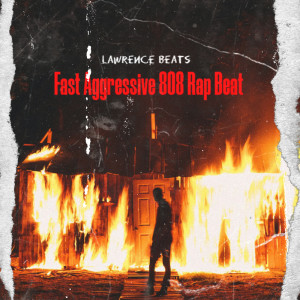 Album Fast Aggressive 808 Rap Beat from Lawrence Beats