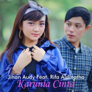 收聽Jihan Audy的Karunia Cinta歌詞歌曲