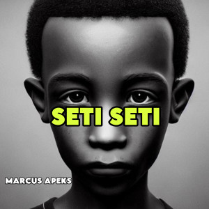 Album Seti Seti (Explicit) from Marcus Apeks