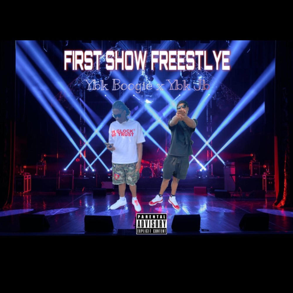 First show freestyle (feat. Ybk JB) (Explicit)