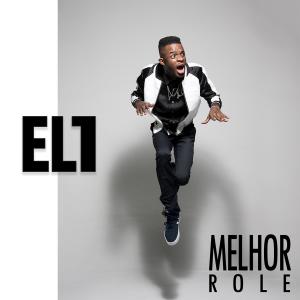 ดาวน์โหลดและฟังเพลง Melhor Role พร้อมเนื้อเพลงจาก EL1