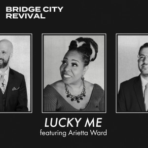 Bridge City Revival的专辑Lucky Me