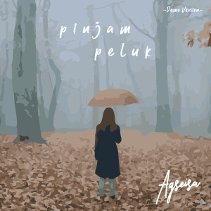 Pinjam Peluk (Demo Version) dari Agseisa