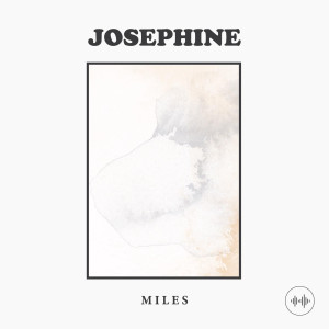 Listen to Josephine song with lyrics from Miles