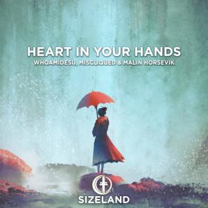 ดาวน์โหลดและฟังเพลง Heart In Your Hands พร้อมเนื้อเพลงจาก whoamidesu