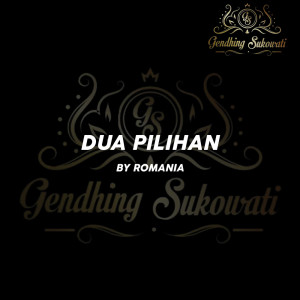 Dengarkan lagu Dua Pilihan nyanyian Gendhing Sukowati dengan lirik