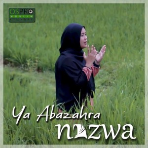 Listen to Ya Abazahra song with lyrics from Nazwa Maulidia