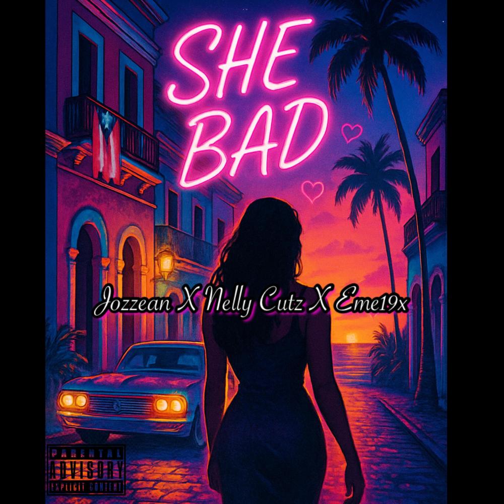She Bad (feat. Jozzean & Eme19x)