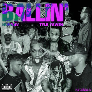 Tyla Yaweh的專輯Ballin' - Extended