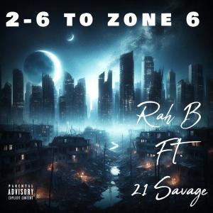 2-6 To Zone 6 (feat. 21 AKA 21 SAVAGE) [Explicit]