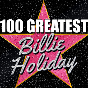 Billie Holiday的專輯100 Greatest: Billie Holiday