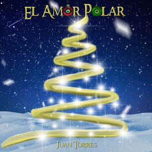Album El Amor Polar oleh Juan Torres