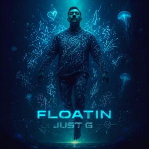 Listen to FLOATIN' (Explicit) song with lyrics from Just G