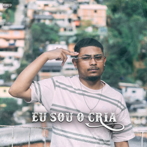 Album Eu Sou o Cria (Explicit) from 